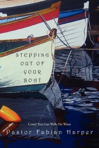 Stepping Out Of Your Boat: Come! You Can Walk On Water