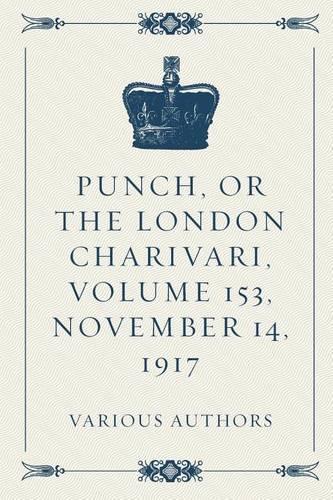 Punch, or the London Charivari, Volume 153, November 14, 1917