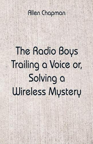 The Radio Boys Trailing a Voice