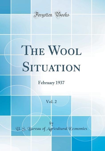 The Wool Situation, Vol. 2: February 1937 (Classic Reprint)