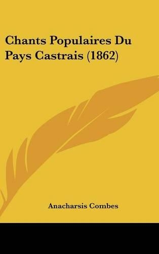 Chants Populaires Du Pays Castrais (1862)