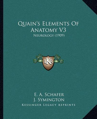 Quain's Elements Of Anatomy V3: Neurology (1909)
