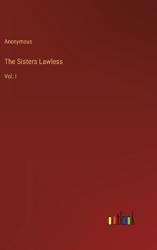 The Sisters Lawless: Vol. I