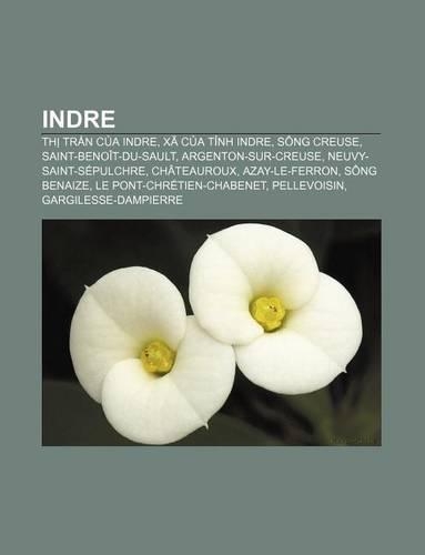 Indre: Th Tr N C a Indre, XA C A T NH Indre, Song Creuse, Saint-Benoit-Du-Sault, Argenton-Sur-Creuse, Neuvy-Saint-Sepulchre, Chateauroux