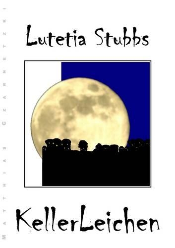 Lutetia Stubbs: KellerLeichen (Neuausgabe)
