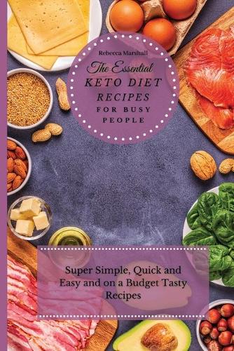 The Essential Keto Diet Recipes For Busy People