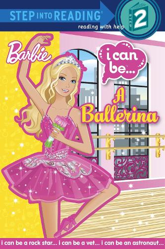 I Can Be A Ballerina (Barbie): (Step into Reading)