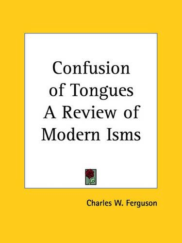 Confusion of Tongues a Review of Modern Isms (1929)