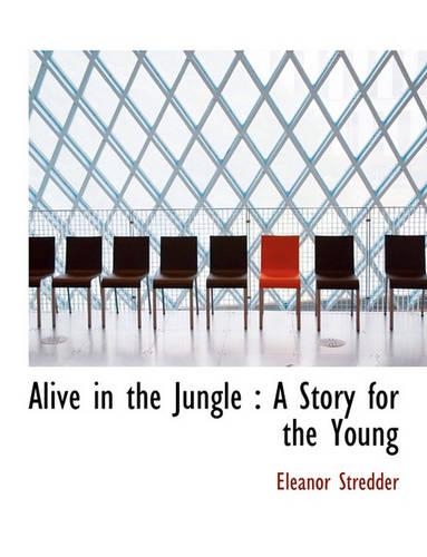 Alive in the Jungle: A Story for the Young