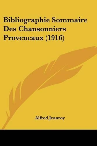 Bibliographie Sommaire Des Chansonniers Provencaux (1916)