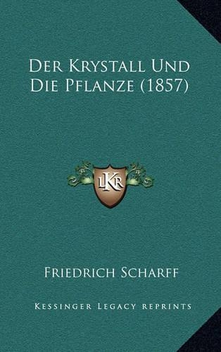 Der Krystall Und Die Pflanze (1857)