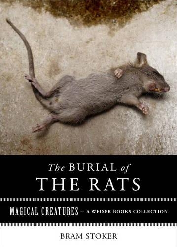 Burial of Rats: Magical Creatures, a Weiser Books Collection