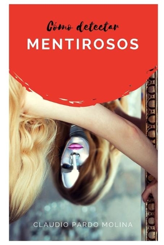 Cómo detectar mentirosos