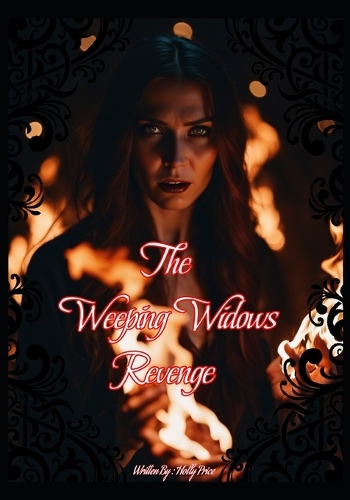 The Weeping Widow Revenge: The Wrath Unwanted