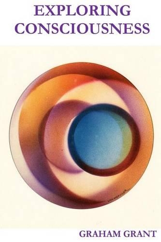 Exploring Consciousness