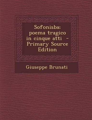 Sofonisba; Poema Tragico in Cinque Atti (Primary Source)