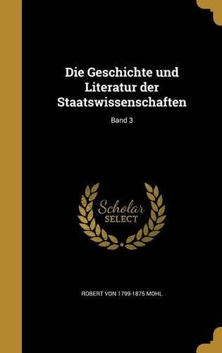 Die Geschichte und Literatur der Staatswissenschaften; Band 3