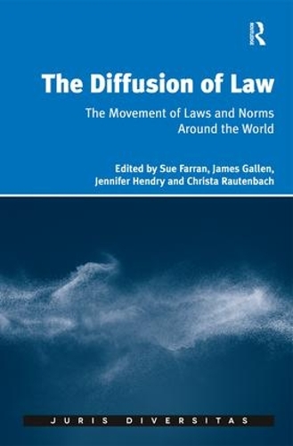 The Diffusion of Law: The Movement of Laws and Norms Around the World(Juris Diversitas)