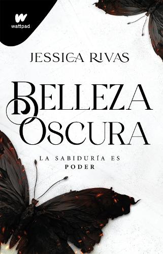 Belleza Oscura: La sabiduría es poder / Beautiful Darkness: (1 WATTPAD. PODER Y OSCURIDAD)