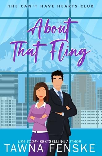 About That Fling: A forbidden workplace romance with a secret one-night fling gone hilariously wrong(2 The Can't Have Hearts Club)