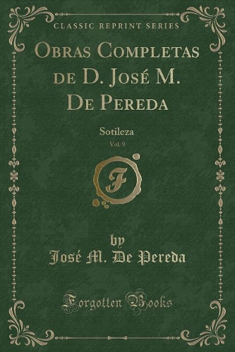 Obras Completas de D. José M. de Pereda, Vol. 9