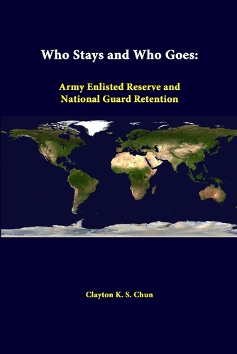 Who Stays and Who Goes: Army Enlisted Reserve and National Guard Retention