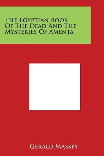 The Egyptian Book of the Dead and the Mysteries of Amenta
