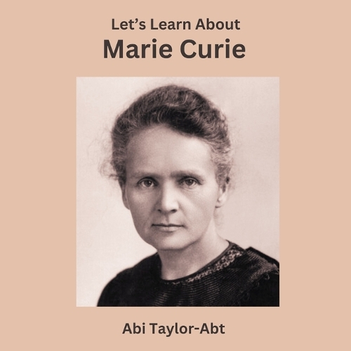 Let's Learn About Marie Curie: (Inventor's Chronicles)