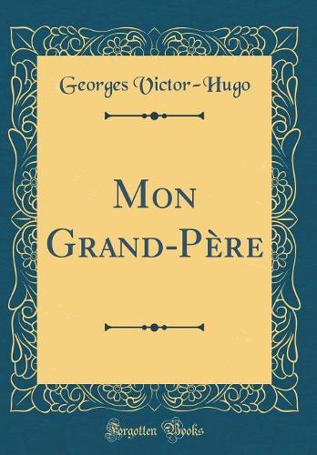 Mon Grand-Père (Classic Reprint)