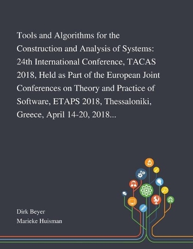 Tools and Algorithms for the Construction and Analysis of Systems: 24th International Conference, TACAS 2018, Held as Part of the European Joint Conferences on Theory and Practice of Software, ETAPS 2018, Thessaloni