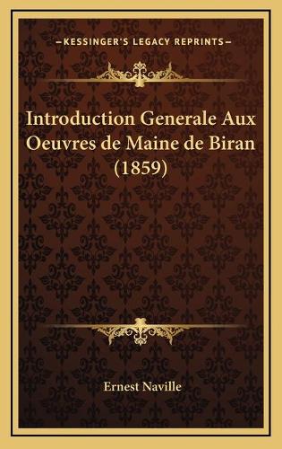 Introduction Generale Aux Oeuvres de Maine de Biran (1859)
