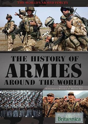 The History of Armies Around the World: (World's Armed Forces)