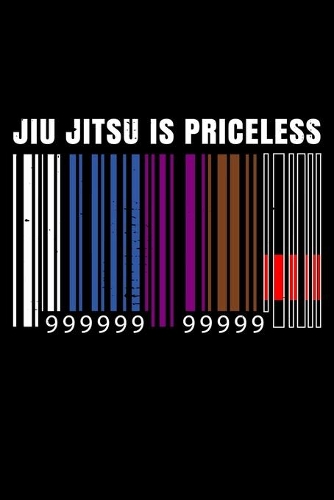 Jiu Jitsu Is Priceless: 6x9 150 Page College-Ruled Notebook for Jiu Jitsu Students, Mixed Martial Arts fans, and people who like Brazilian combat sports.
