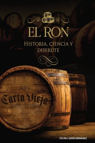 El ron: Historia, ciencia y disfrute