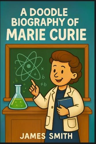 A Doodle Biography of Marie Curie