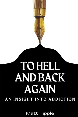 To Hell and Back Again: An Insight into Addiction