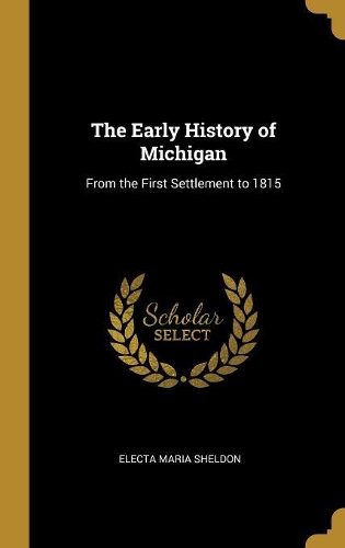 The Early History of Michigan