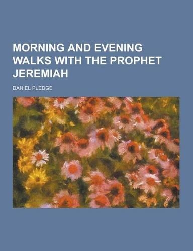 Morning and Evening Walks with the Prophet Jeremiah