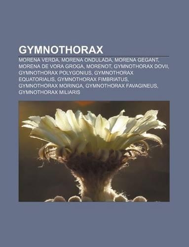 Gymnothorax: Morena Verda, Morena Ondulada, Morena Gegant, Morena de Vora Groga, Morenot, Gymnothorax Dovii, Gymnothorax Polygonius