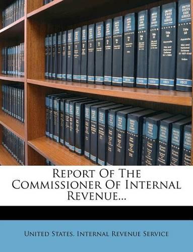 Report of the Commissioner of Internal Revenue...