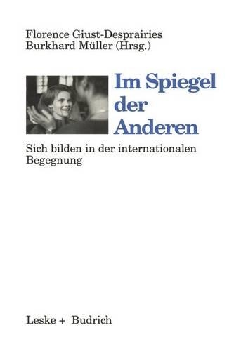 Im Spiegel Der Anderen: Selbstbildung in Der Internationalen Begegnung