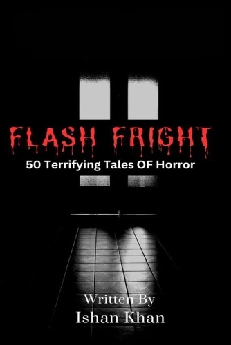 Flash Frights: 50 Terrifying Tales of Horror