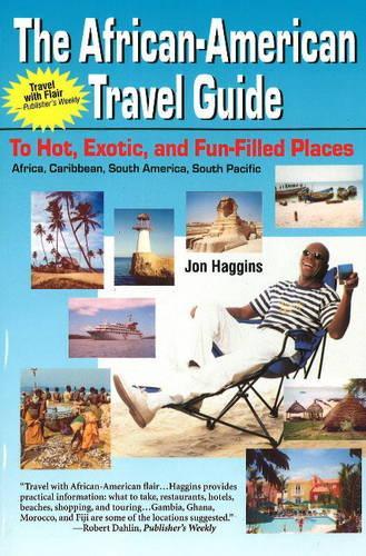 African American Travel Guide to Hot, Exotic and Fun-Filled Places