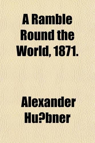 A Ramble Round the World, 1871.