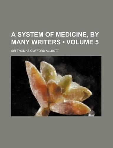 A System of Medicine, by Many Writers (Volume 5)