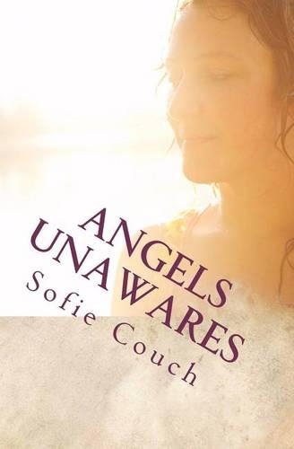 Angels Unawares - Book 1
