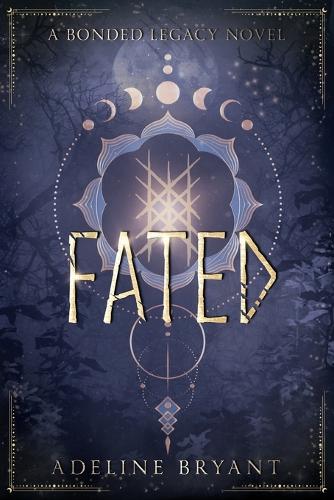 Fated: A Bonded Legacy Novel(1 The Bonded Legacy)