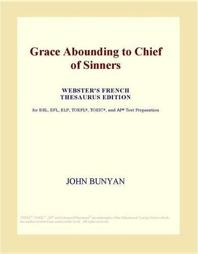 Grace Abounding to Chief of Sinners (Webster's French Thesaurus Edition)