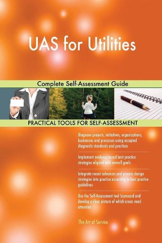 UAS for Utilities Complete Self-Assessment Guide