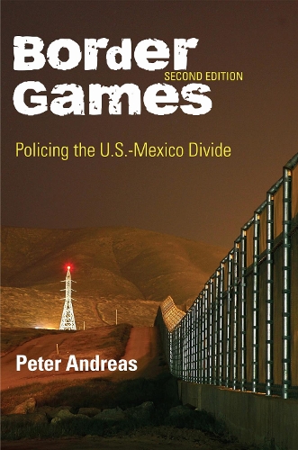 Border Games: Policing the U.S.-Mexico Divide